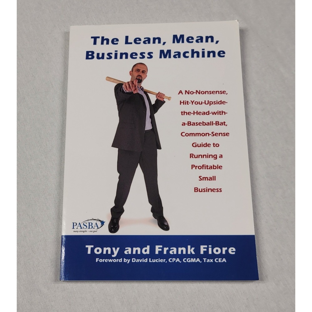 Mean, Lean, Business Machine (PASBA Edition) : A No-Nonsense, Hit-You-Upside-...